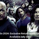 Lost Netflix 2024 Exclusive Return to US All 6 Seasons Available July 1st