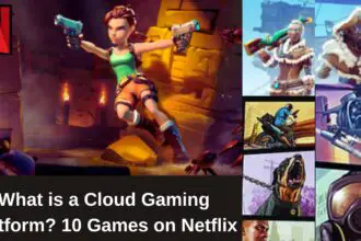 What is a Cloud Gaming Platform 10 Games on Netflix