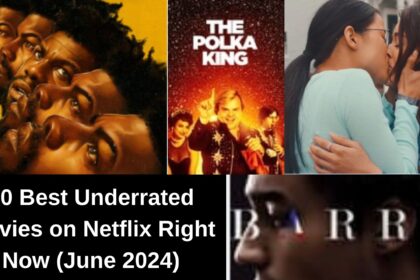 20 Best Underrated Movies on Netflix Right Now June 2024