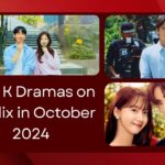 New-K-Dramas-on-Netflix-in-October 2024-Romance