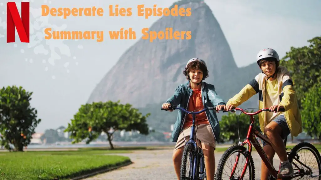 Desperate Lies Episodes Summary with Spoilers