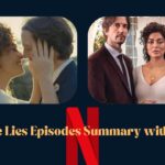 Desperate Lies Episodes Summary with Spoilers