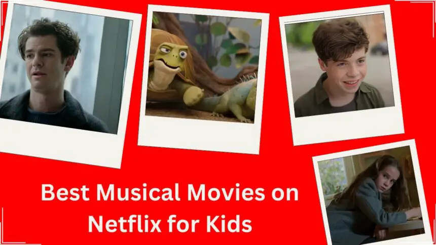 Best Musical Movies on Netflix for Kids