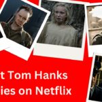 Best Tom Hanks Movies on Netflix