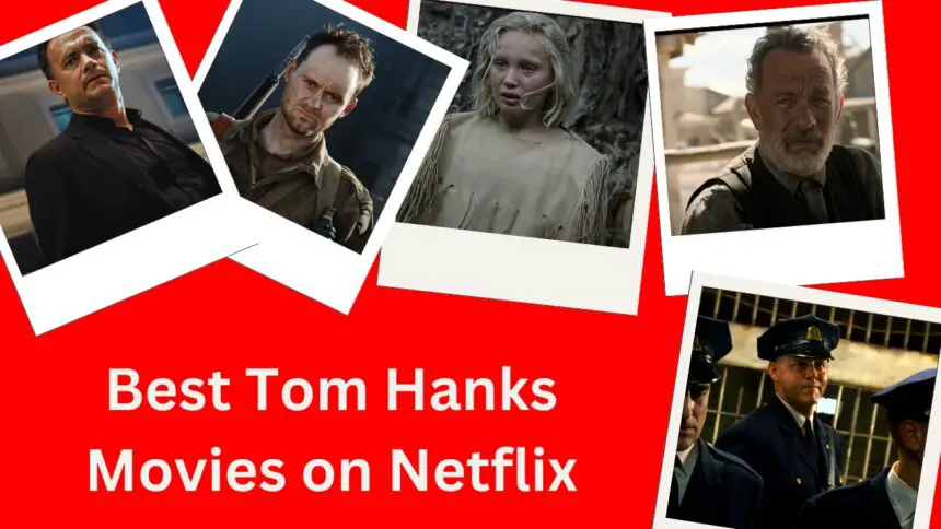 Best Tom Hanks Movies on Netflix