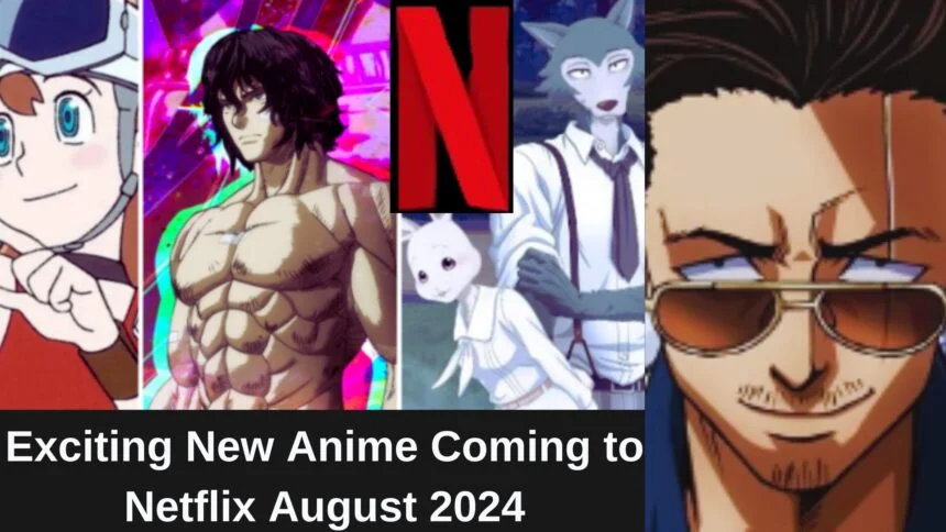 Exciting New Anime Coming to Netflix August 2024